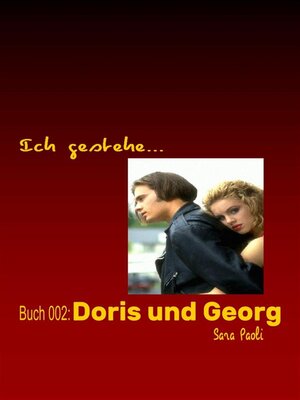 cover image of Ich gestehe Buch 002--Doris und Georg